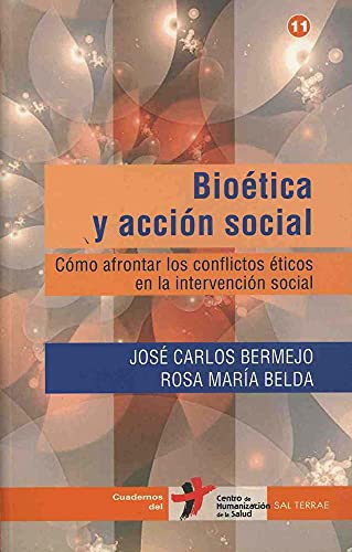 Bioetica y ACCION Social: Cómo afrontar los conflictos en el crecimiento espiritual: 11 (Cuadernos Humanización de la Salud)