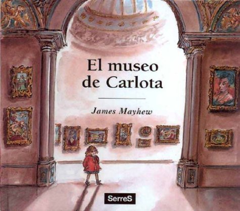 El Museo de carlota: 022 (NO FICCIÓN INFANTIL)