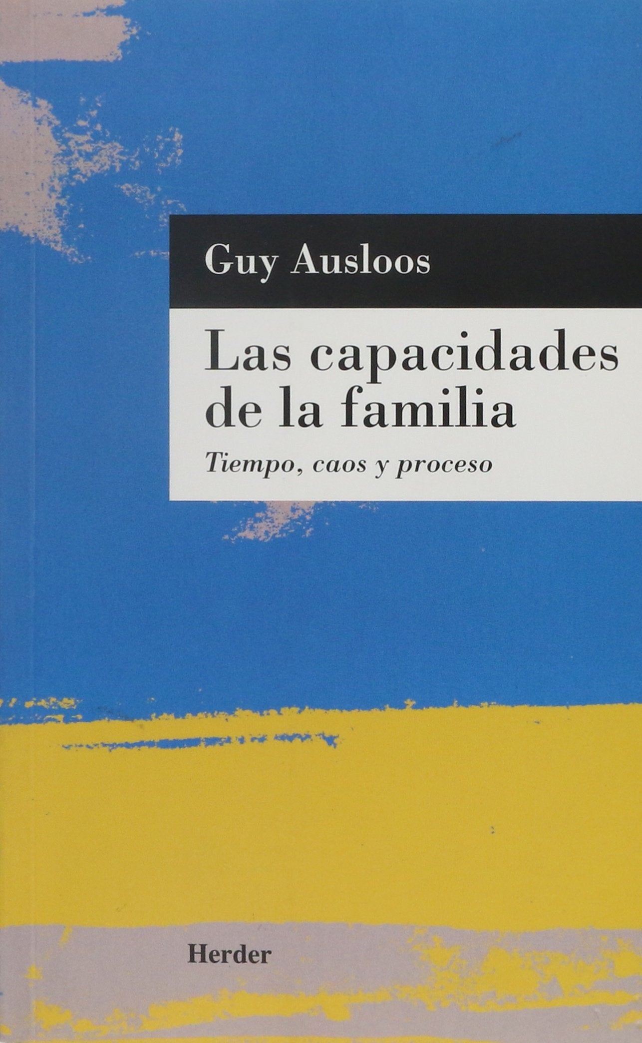 Las capacidades de la familia: Tiempo, caos y proceso (SIN COLECCION)