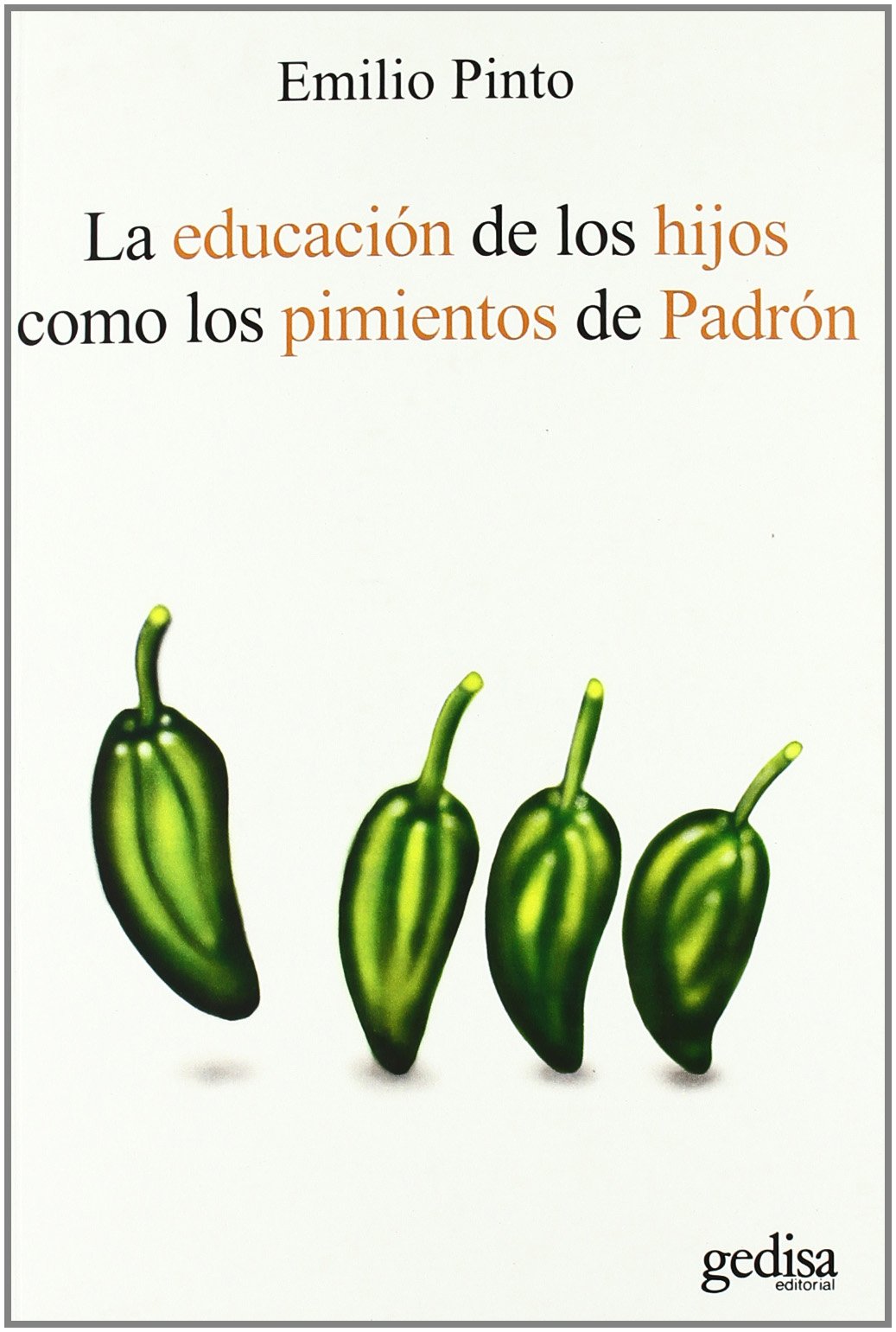 La Educacion De Los Hijos Como Los Pimientos De Padron (PSICOLOGIA/ RESILIENCIA)