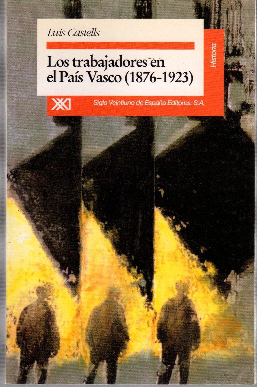 Los trabajadores en el País Vasco (1876-1936) (Historia)