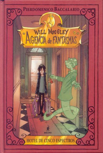 WILL MOOGLEY 1: AGENCIA DE FANTASMA: Hotel de cinco espectros: 000 (Ficción Kids)