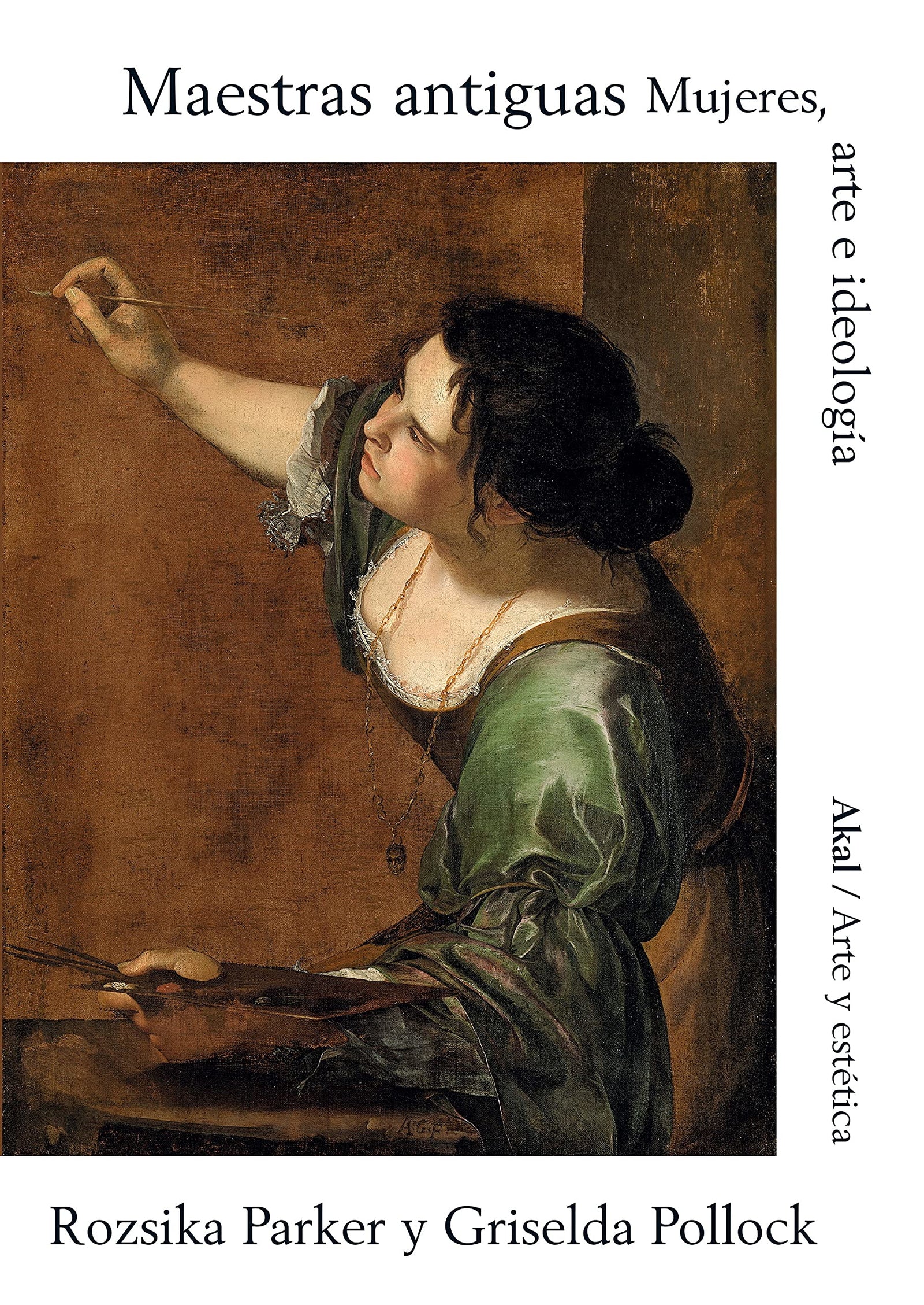 maestras antiguas: Mujeres, arte e ideología: 93 (Arte y Estética)