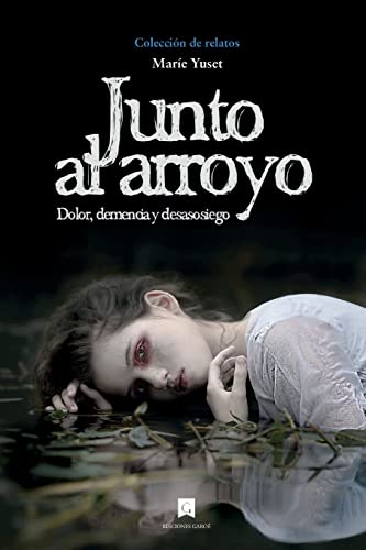 Junto al arroyo: Dolor, demencia y desasosiego: 3 (Danzas de Aranfaybo)