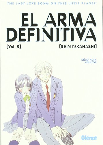 El arma definitiva 5: The last love song on this little planet (Seinen Manga)