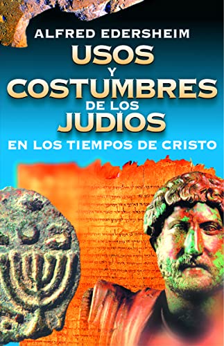 Usos Y Costumbres De Los Judíos (HISTORIA)