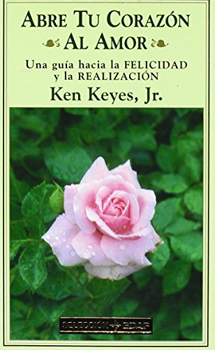 Abre Tu Corazón Al Amor: Una guía hacia la FELICIDAD y a la REALIZACIÓN (Biblioteca EDAF)