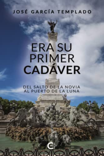 Era su primer cadáver: Del Salto de la Novia al Puerto de la Luna (Caligrama)