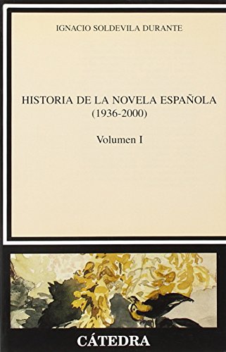Historia de la novela española, I (1936-2000): Vol 1 (Crítica y estudios literarios - Historias de la literatura)