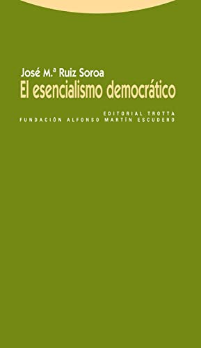 El Esencialismo Democrático (Estructuras y Procesos. Derecho)