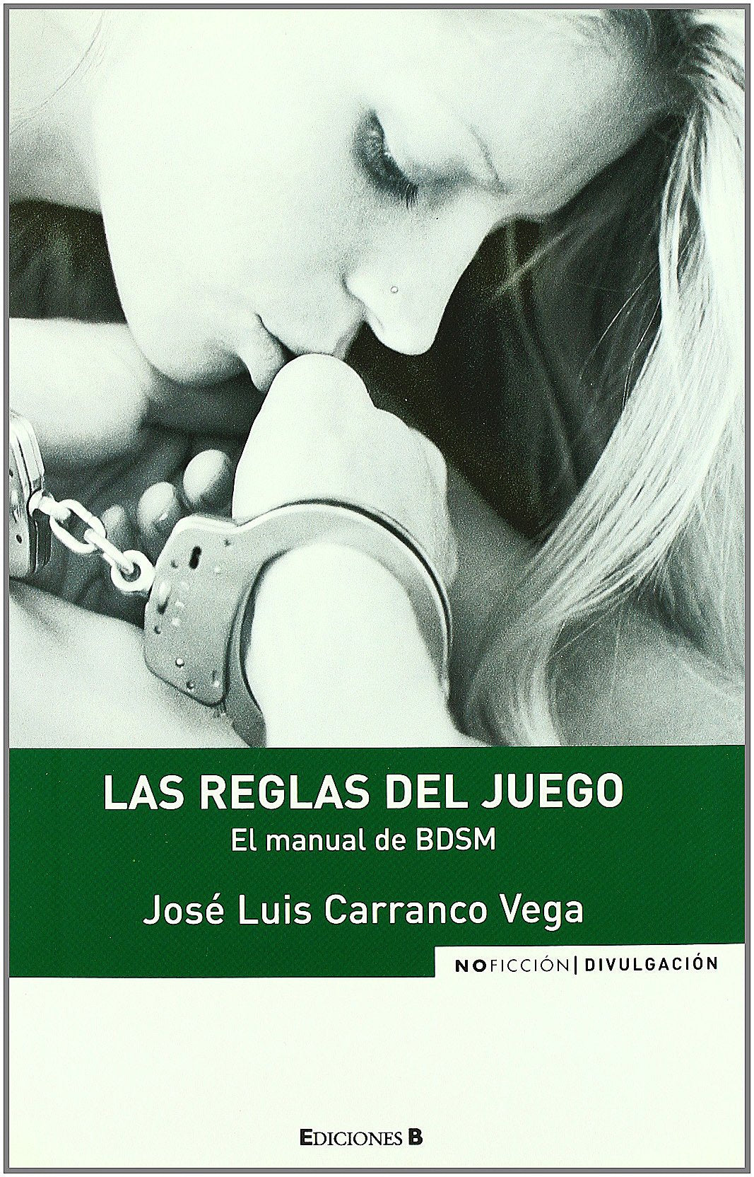 LAS REGLAS DEL JUEGO: EL MANUAL DEL BDSM: 00000 (NoFicción/Divulgación)
