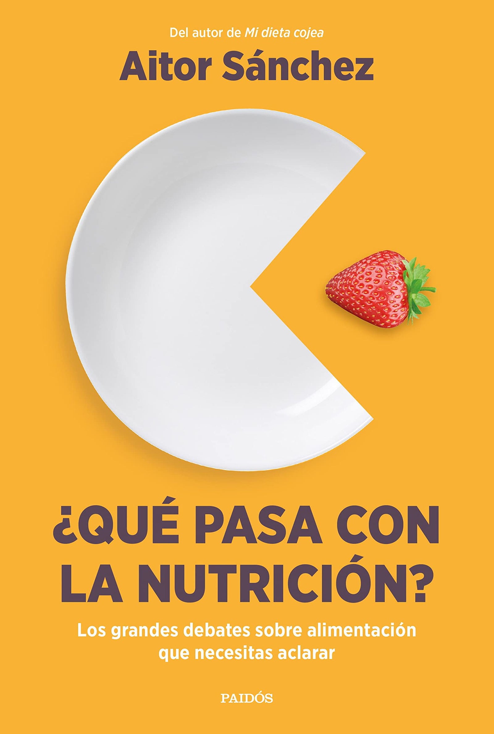 ¿Qué pasa con la nutrición?: Los grandes debates sobre nutrición que necesitas aclarar (Divulgación)
