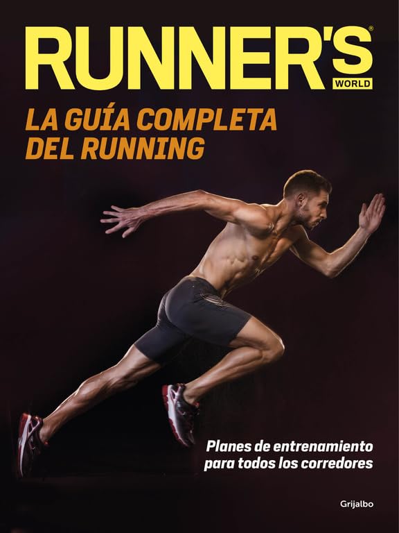 La guía completa del running (Runner's World): Planes de entrenamiento para todos los corredores