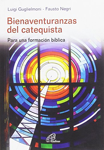 Bienaventuranzas del catequista: Para una formación bíblica: 23 (Dinamismo y vida)