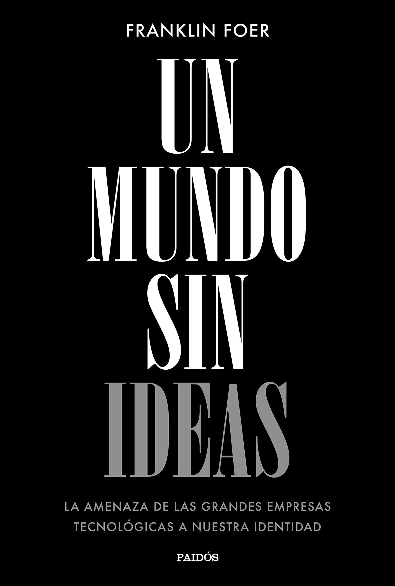 Un mundo sin ideas: La amenaza de las grandes tecnológicas a nuestra identidad (Contextos)