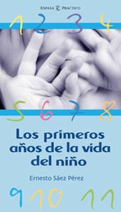 Los primeros años de la vida del niño: 1 (PRACTICOS ESPASA)