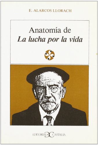 Anatomía de La lucha por la vida .: 30 (LITERATURA Y SOCIEDAD. L/S.)