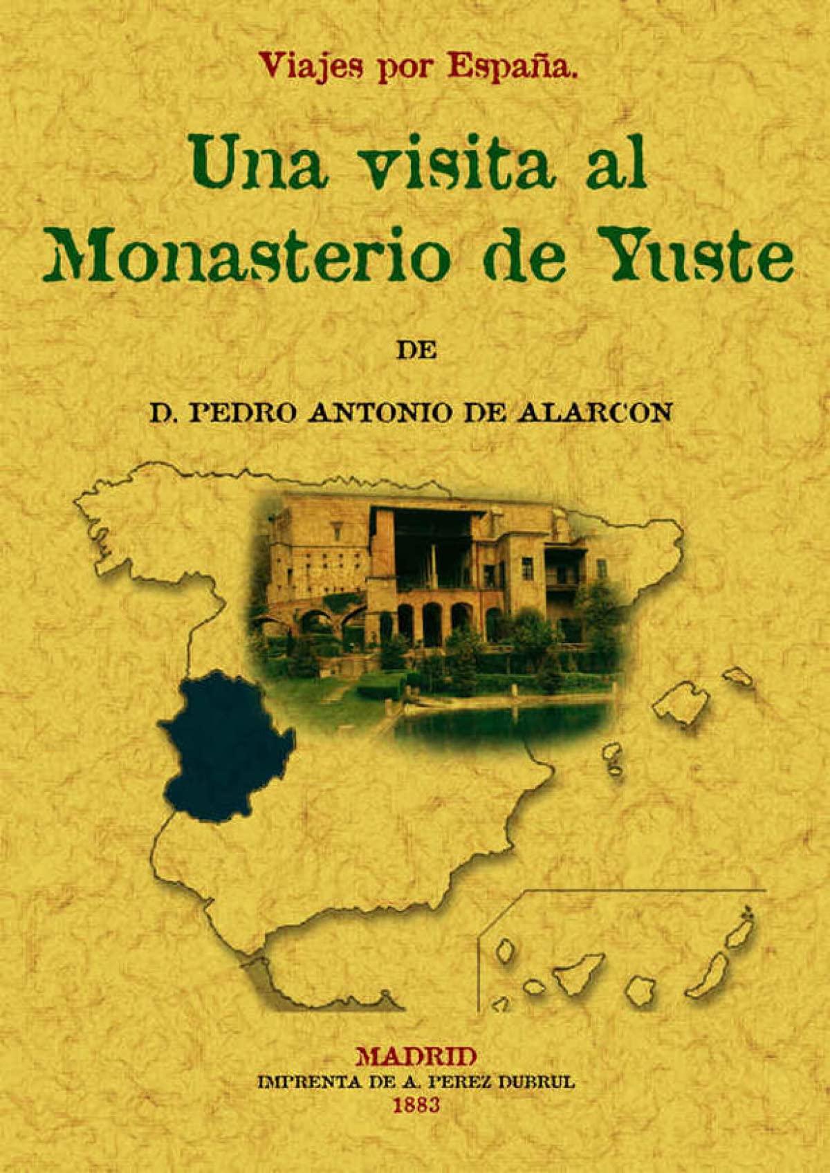 Visita Al Monasterio de Yuste. Viajes Por España (EDIFICIOS RELIGIOSOS)