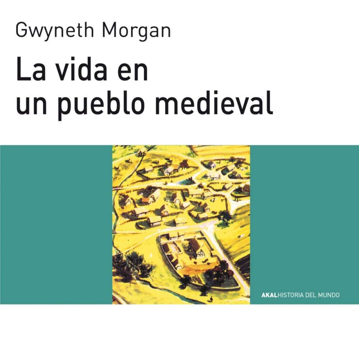 La vida en un pueblo medieval: 21 (Historia del mundo para jóvenes)