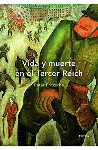 Vida y muerte en el Tercer Reich: 1 (Memoria Crítica)