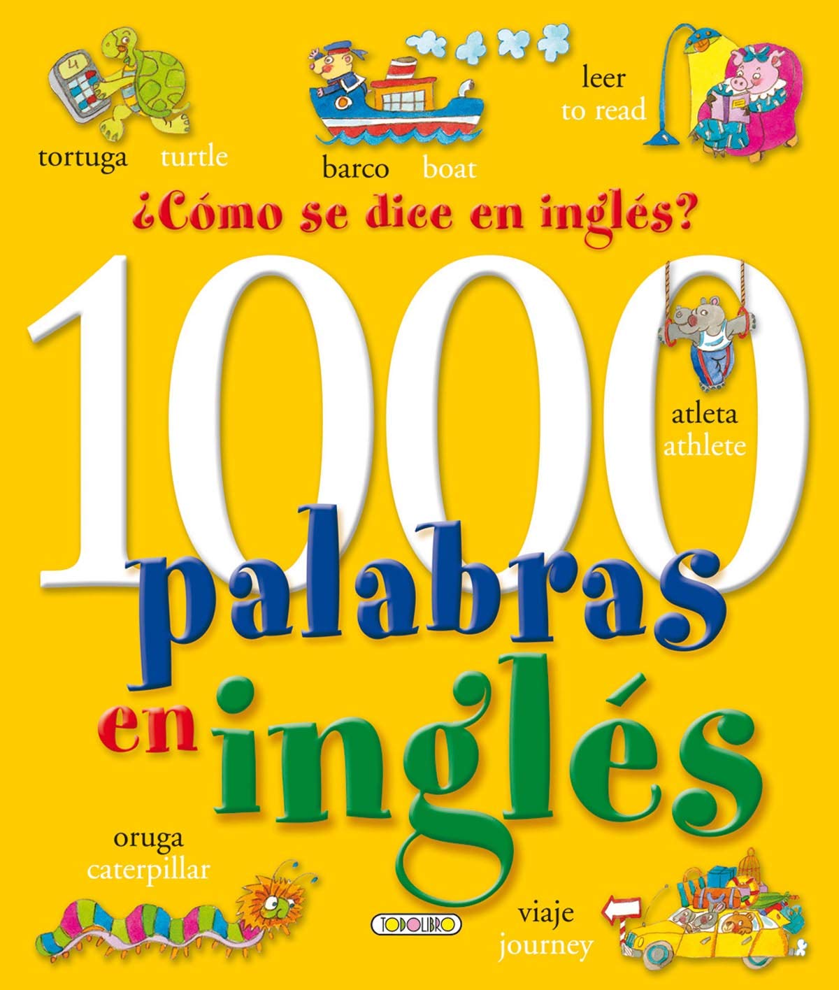 1000 palabras en inglés. ¿Cómo se dice en inglés? (Libros para todos)