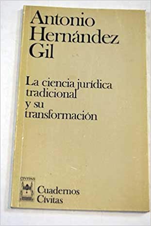 La ciencia juridica tradicional y su transformacion