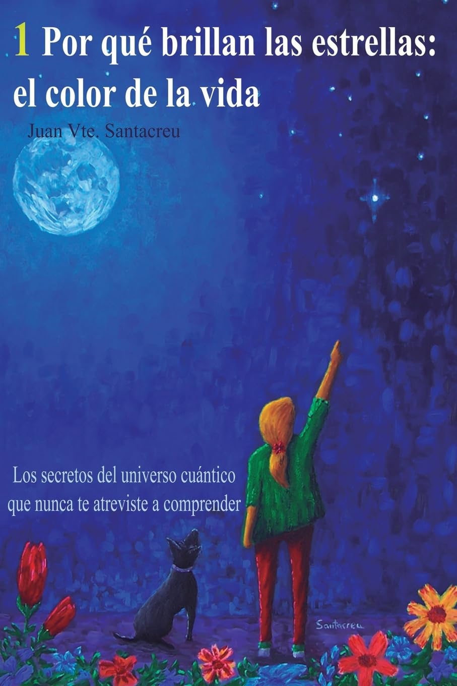 Por qué brillan las estrellas: el color de la vida: Los secretos del universo cuántico que nunca te atreviste a comprender