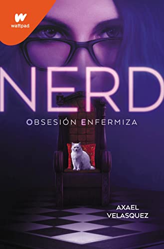 Nerd. Libro 1 - Obsesión enfermiza: .: . (Wattpad)