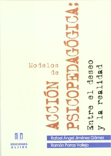 Modelos De Accion Psicopedagogica Entr: entre el deseo y la realidad (ORIENTACION)