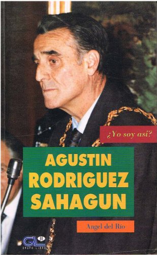 AGUSTÍN RODRÍGUEZ SAHAGUN ¿YO SOY ASI?
