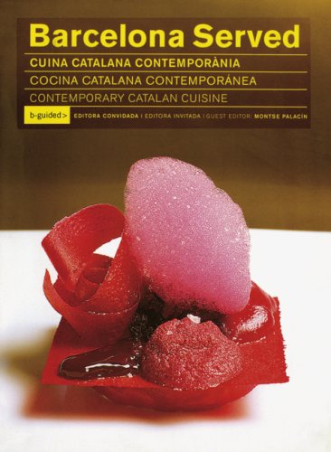 Barcelona Served: Cuina Catalana Contemporania/Cocina Catalana Contemporanea/Contemporary Catalan Cuisine