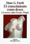 El conocimiento como deseo/ Knowledgement as Desire: Un Ensayo Sobre Freud Y Piaget