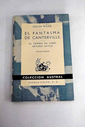 El fantasma de Canterville/ El crimen de Lord Arturo Savile y otros relatos
