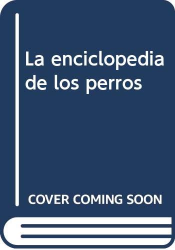 La enciclopedia de los perros (SIN COLECCION)