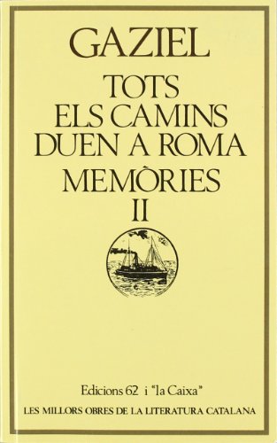 Tots els camins duen a Roma.: Memòries II (MOLC - Les Millors Obres de la)