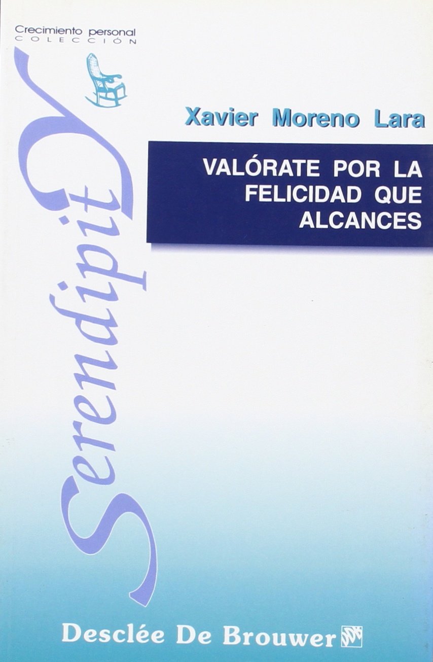 Valórate por la felicidad que alcances (Serendipity)
