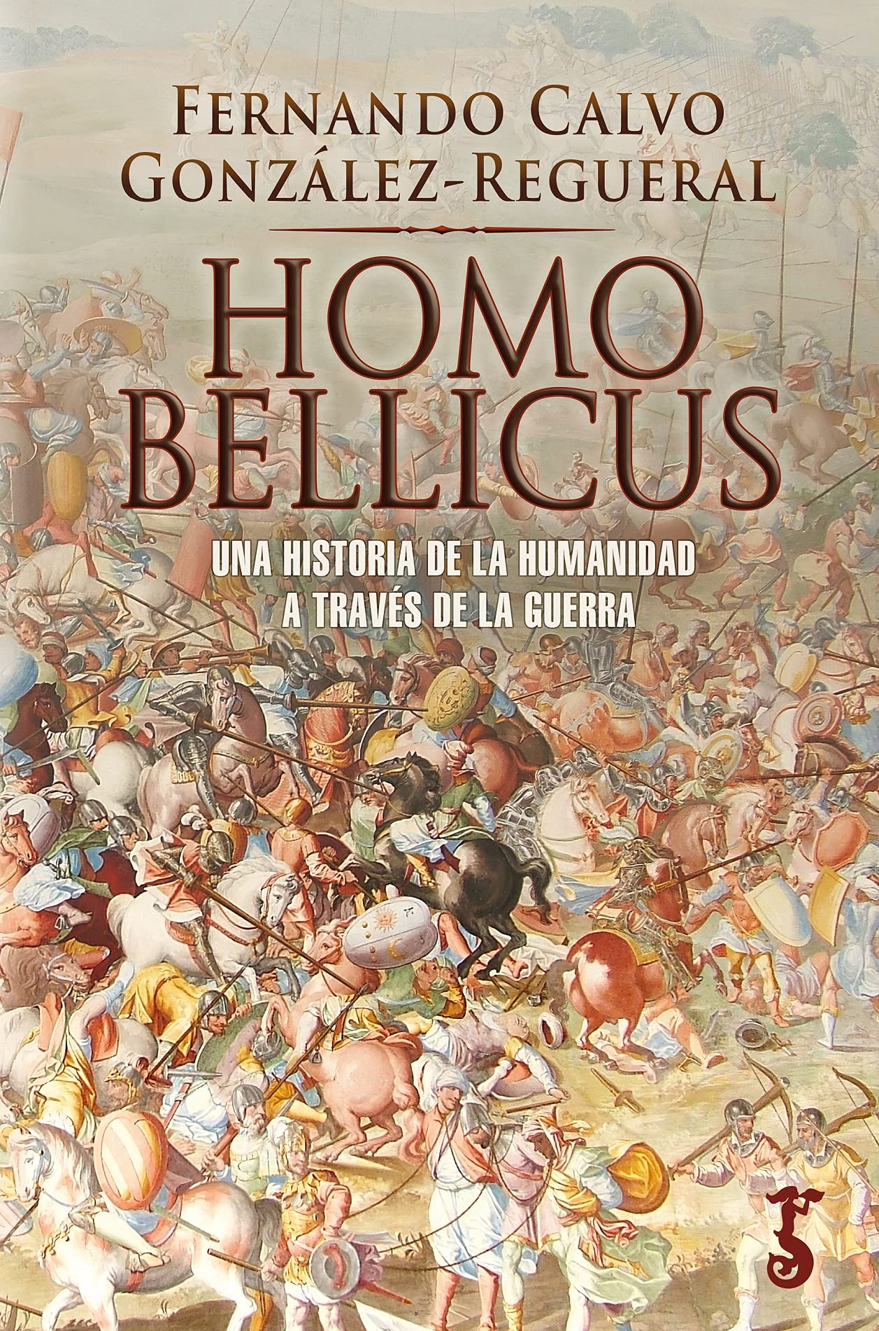 Homo Bellicus. Una Historia De La Humanidad A Través De La Guerra (Arzalia Historia)