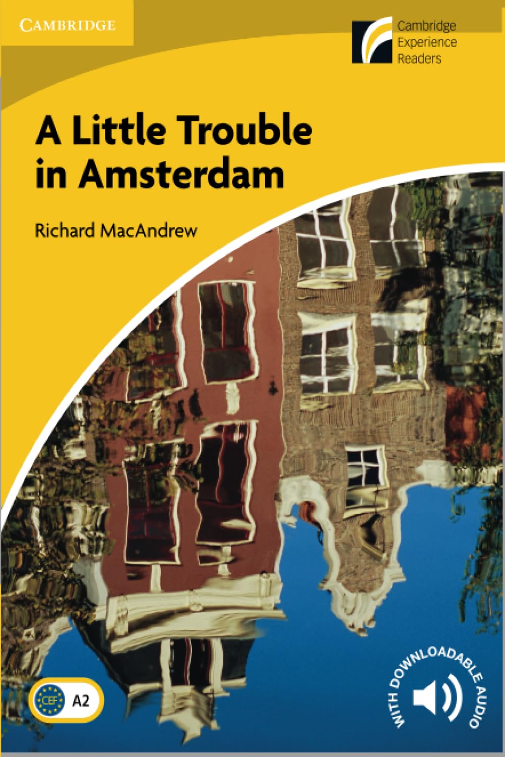 A Little Trouble in Amsterdam. Level 2 Elementary / Lower-intermediate. A2. Cambridge Experience Readers.