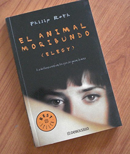 El animal moribundo (Elegy) (BEST SELLER)