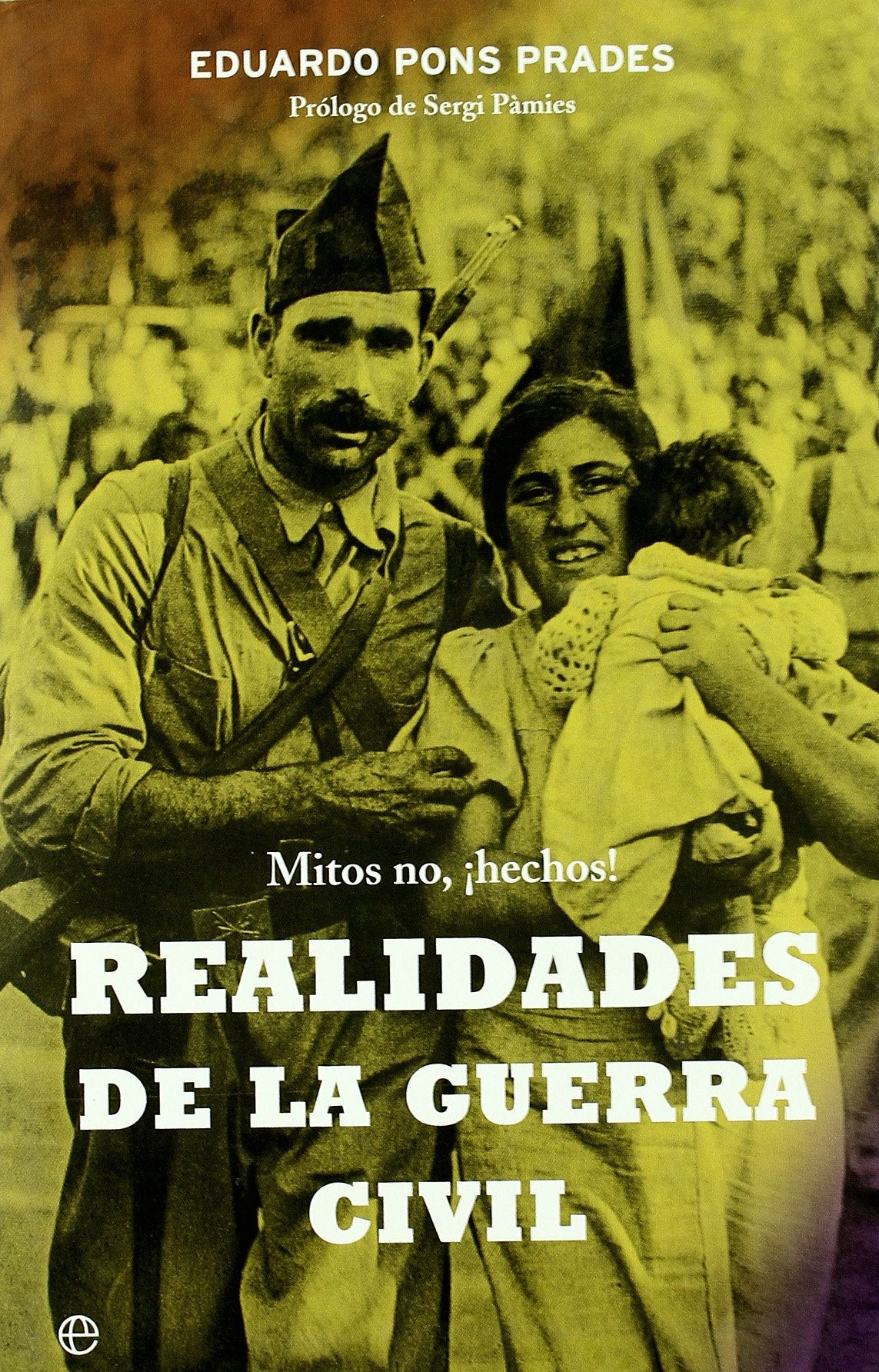 Realidades de La Guerra Civil: Mitos No, Hechos!