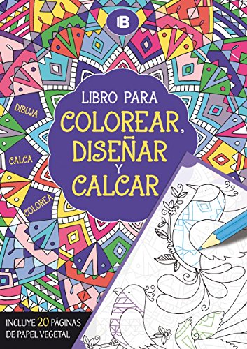 Libro para colorear, diseñar y calcar: Incluye 20 páginas de papel vegetal (Ediciones B)