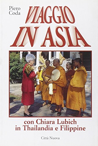 Viaggio in Asia. Con Chiara Lubich in Thailandia e Filippine (Verso l'unità. Esperienze)