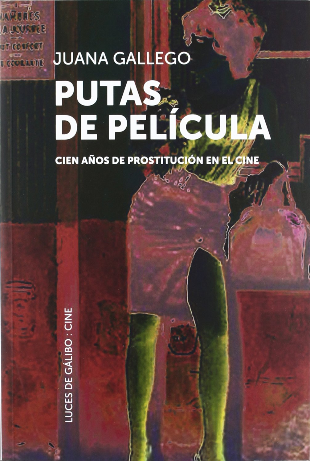PUTAS DE PELÍCULA: Cien años de prostitución en el cine