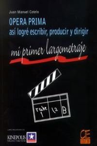 OPERA PRIMA ASI LOGRE ESCRIBIR PRODUCIR+VIDEO (KINEPOLIS CINE)