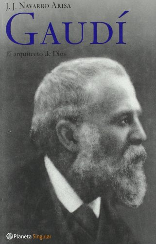 Gaudi, El Arquitecto de Dios (Planeta Singular)