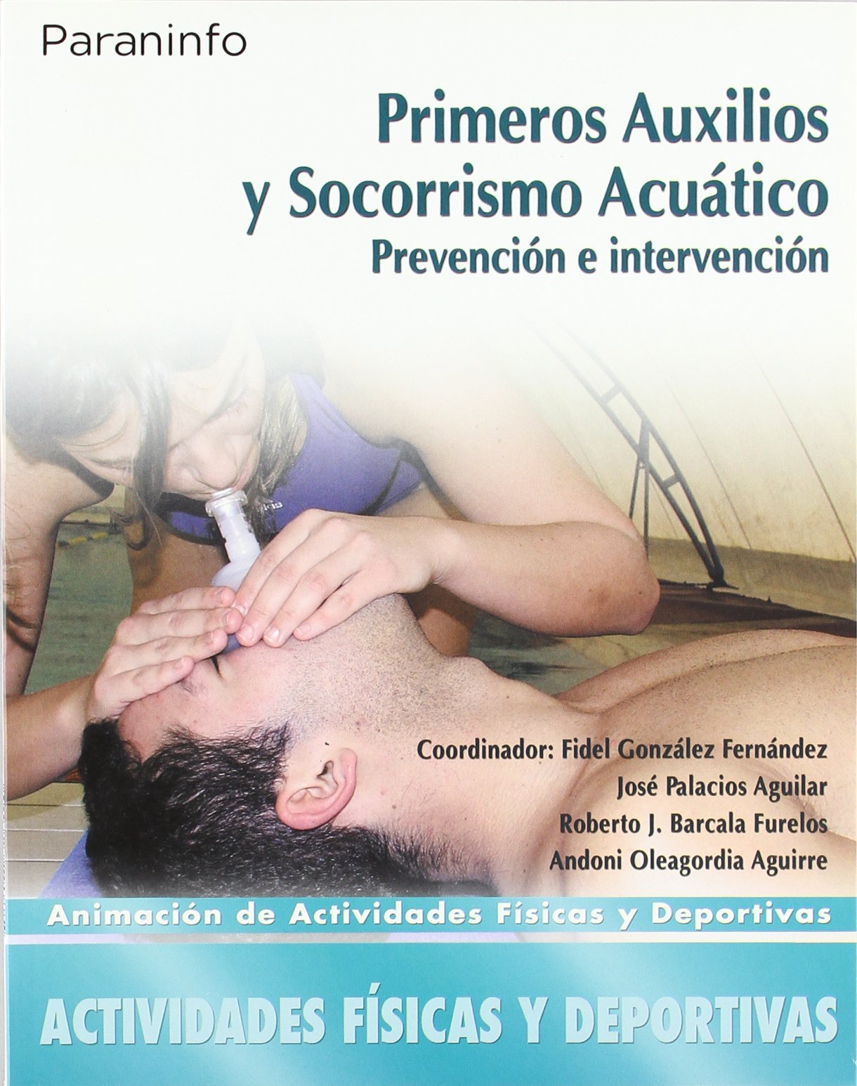 Primeros auxilios y socorrismo acuático. Prevención e intervención (Actividades Físicas y Deportivas)