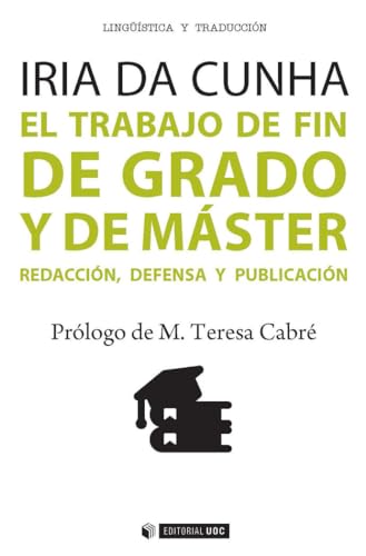 El trabajo de fin de grado y de máster. Redacción, defensa y publicación (Manuales): 432