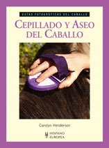 Cepillado y aseo del caballo (Guías fotográficas del caballo)
