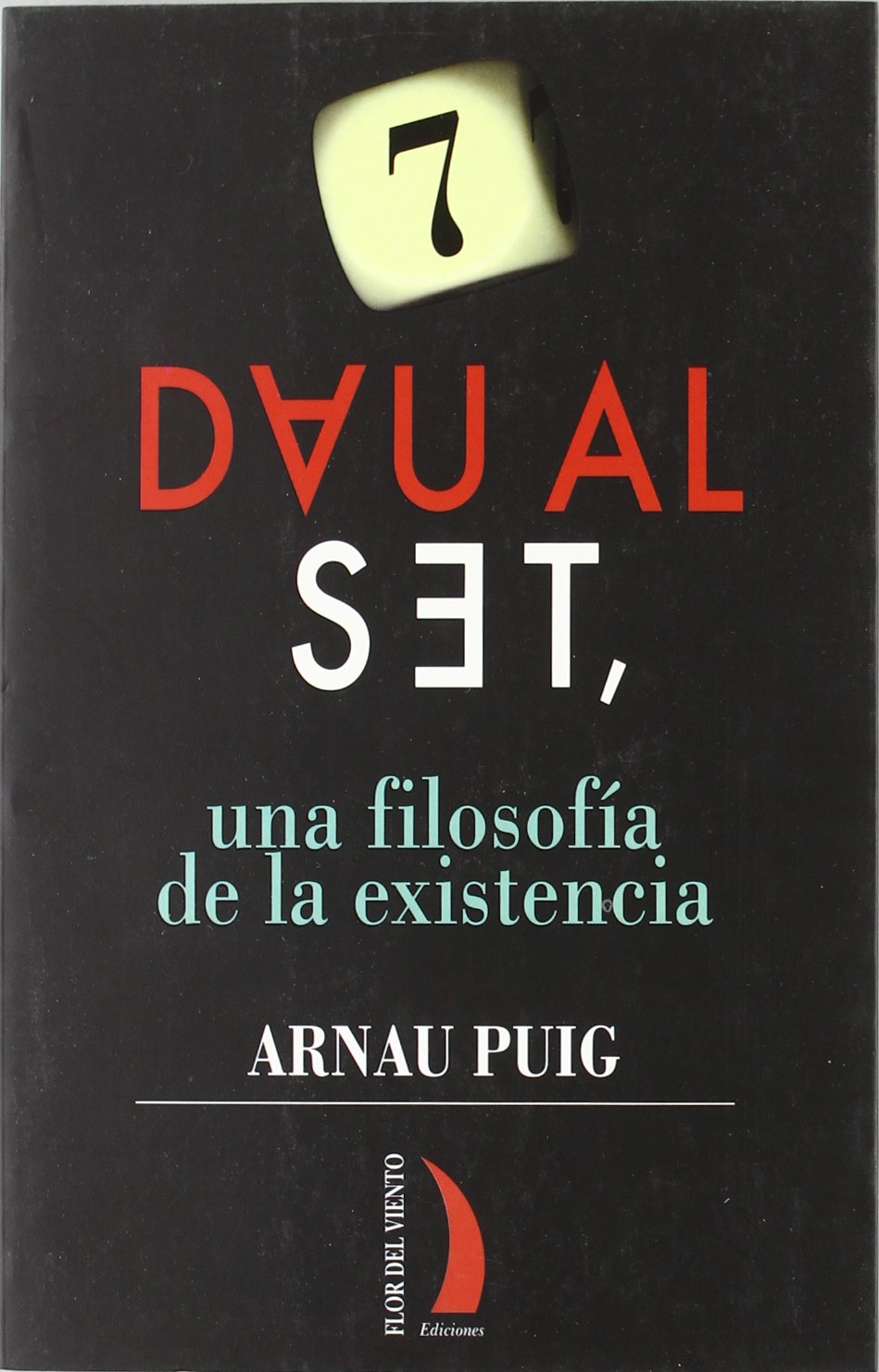 Dau al set : una filosofía de la existéncia