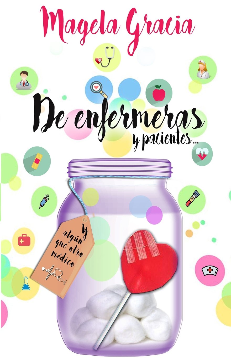 De Enfermeras Y Pacientes: (y algún que otro médico)